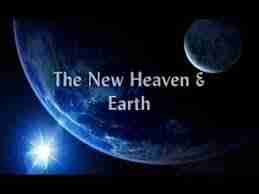 I saw a New Heaven and a New Earth.